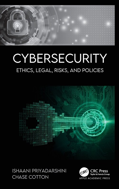 Cybersecurity: Ethics, Legal, Risks, and Policies (Hardcover)