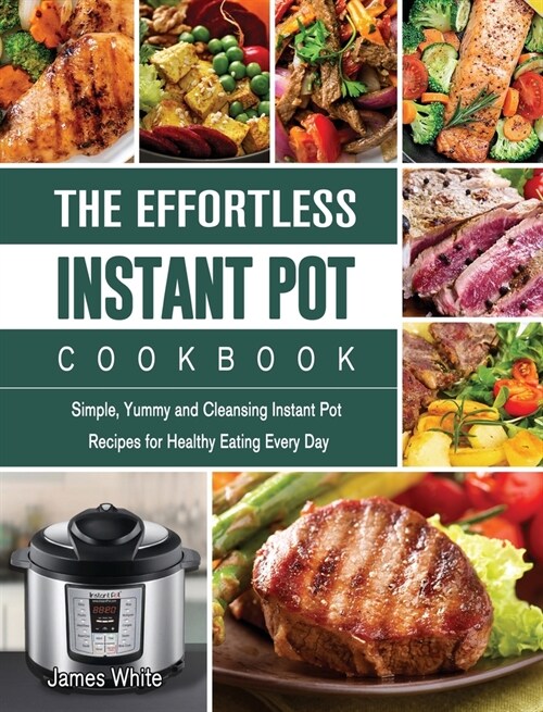 The Complete Instant Pot Cookbook 1000 Recipes: For Your Pressure Cooker With Effortless And Easy Beginners Meals (Hardcover)