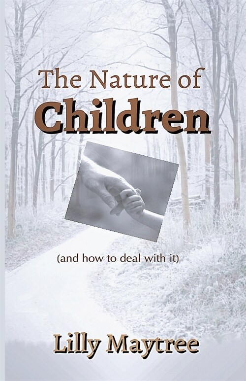 The Nature Of Children: (and how to deal with it) (Paperback)