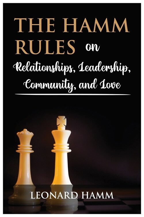 The Hamm Rules on Relationships, Leadership, Community, and Love (Paperback)