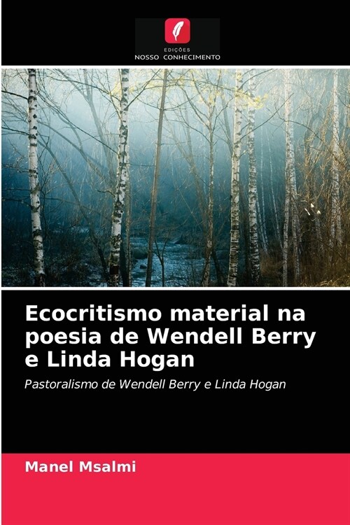 Ecocritismo material na poesia de Wendell Berry e Linda Hogan (Paperback)