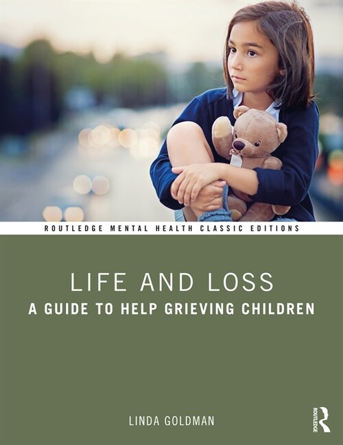 Life and Loss : A Guide to Help Grieving Children (Paperback)