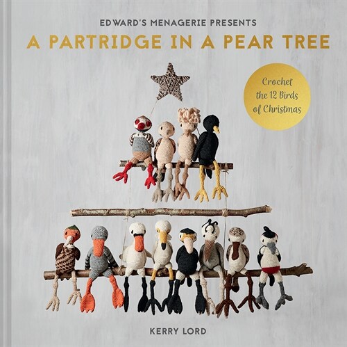 A Partridge in a Pear Tree: Crochet the 12 Birds of Christmasvolume 9 (Hardcover)