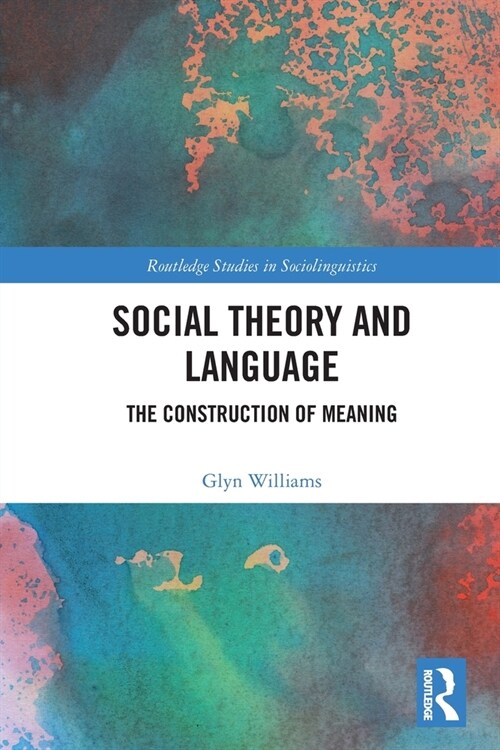 Social Theory and Language : The Construction of Meaning (Paperback)
