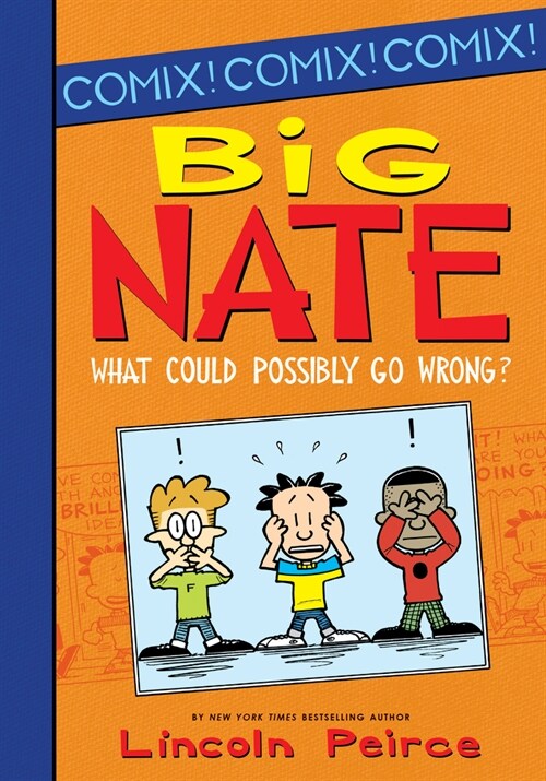 Big Nate: What Could Possibly Go Wrong? (Library Binding)