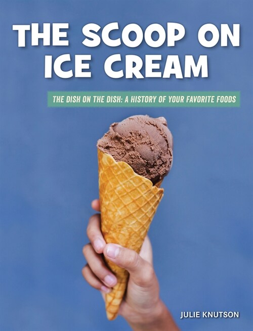 The Scoop on Ice Cream (Paperback)