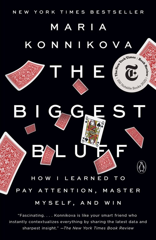 The Biggest Bluff: How I Learned to Pay Attention, Master Myself, and Win (Paperback)