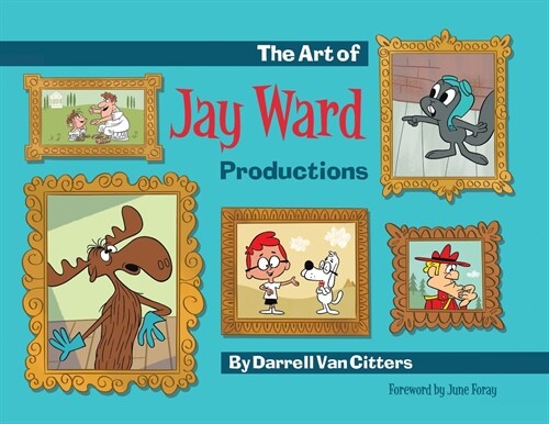 The Art of Jay Ward Productions (Paperback)