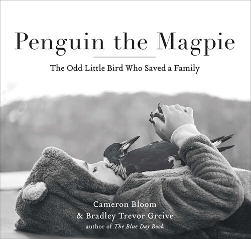 Penguin the Magpie: The Odd Little Bird Who Saved a Family (Paperback)