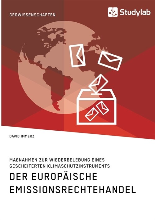 Der Europ?sche Emissionsrechtehandel. Ma?ahmen zur Wiederbelebung eines gescheiterten Klimaschutzinstruments (Paperback)