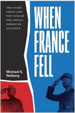 When France Fell: The Vichy Crisis and the Fate of the Anglo-American Alliance (Hardcover)