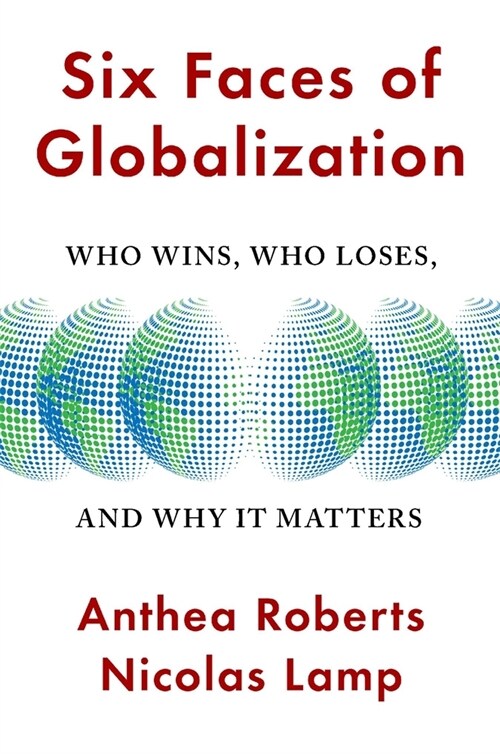 [중고] Six Faces of Globalization: Who Wins, Who Loses, and Why It Matters (Hardcover)