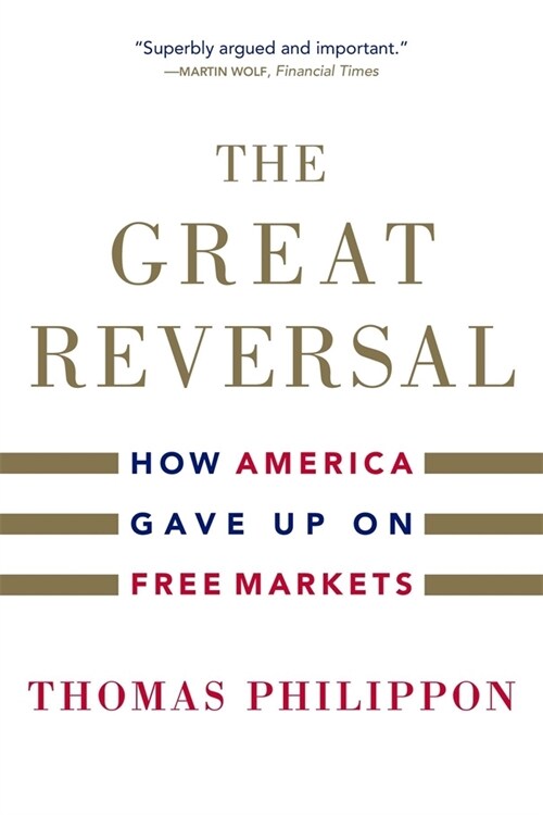 The Great Reversal: How America Gave Up on Free Markets (Paperback)