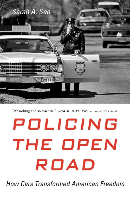 Policing the Open Road: How Cars Transformed American Freedom (Paperback)
