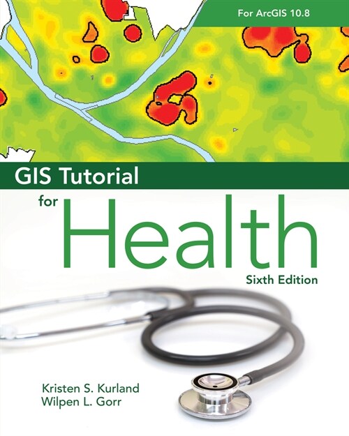GIS Tutorial for Health for Arcgis Desktop 10.8 (Paperback, 6)