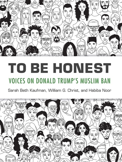 To Be Honest: Voices on Donald Trumps Muslim Ban (Paperback)