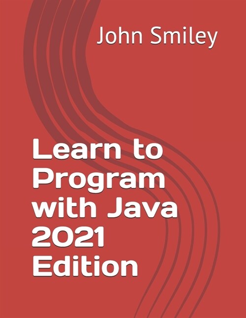 Learn to Program with Java 2021 Edition (Paperback)