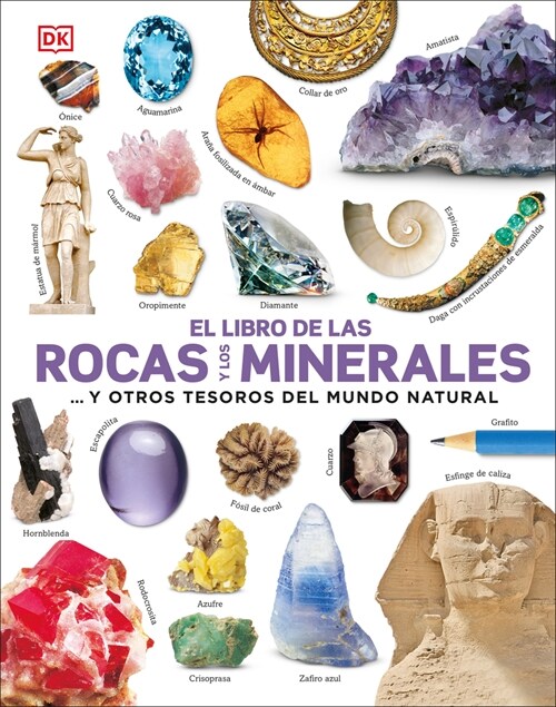 El Libro de Las Rocas Y Los Minerales: ...Y Otros Tesoros del Mundo Natural (Hardcover)