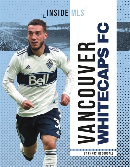 Vancouver Whitecaps FC (Library Binding)