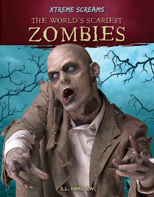 The Worlds Scariest Zombies (Library Binding)