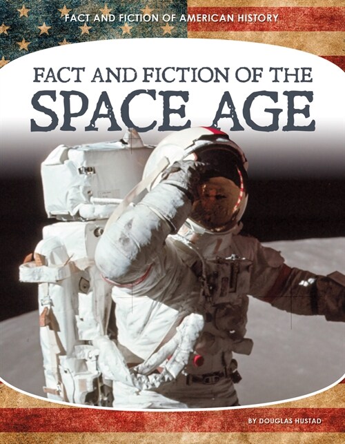 Fact and Fiction of the Space Age (Library Binding)