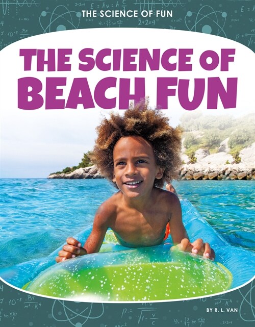 The Science of Beach Fun (Library Binding)