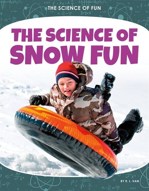 The Science of Snow Fun (Library Binding)