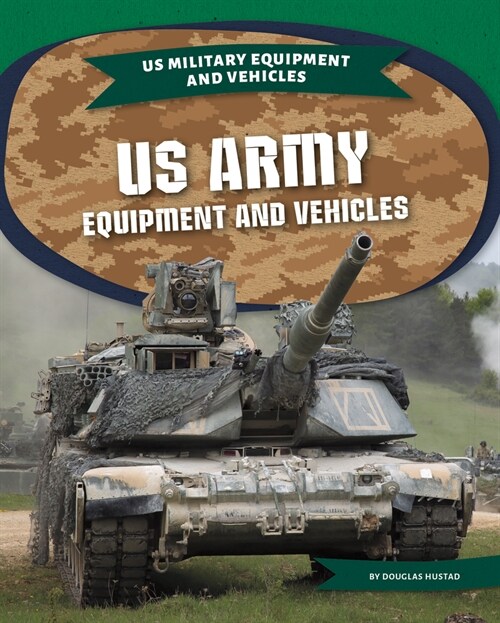 US Army Equipment and Vehicles (Library Binding)