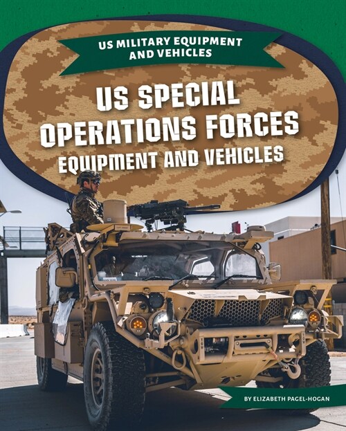 Us Special Operations Forces Equipment and Vehicles (Library Binding)