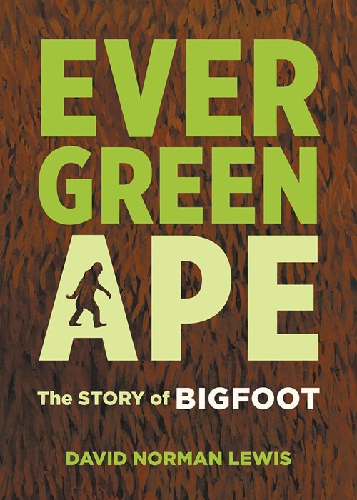 Evergreen Ape: The Story of Bigfoot (Paperback)