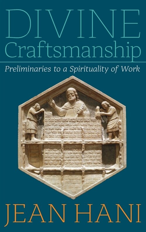 Divine Craftsmanship: Preliminaries to a Spirituality of Work (Hardcover)