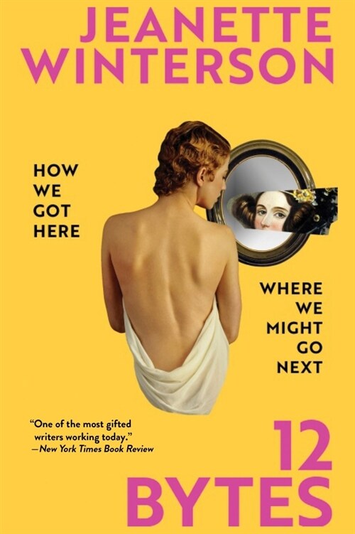 12 Bytes: How We Got Here. Where We Might Go Next (Hardcover)