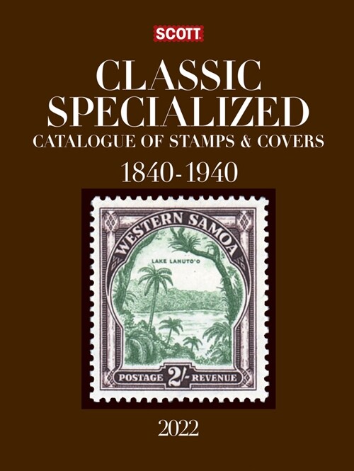2022 Scott Classic Specialized Catalogue of Stamps & Covers 1840-1940: Scott Classic Specialized Catalogue of Stamps & Covers (World 1840-1940) (Hardcover, 28)