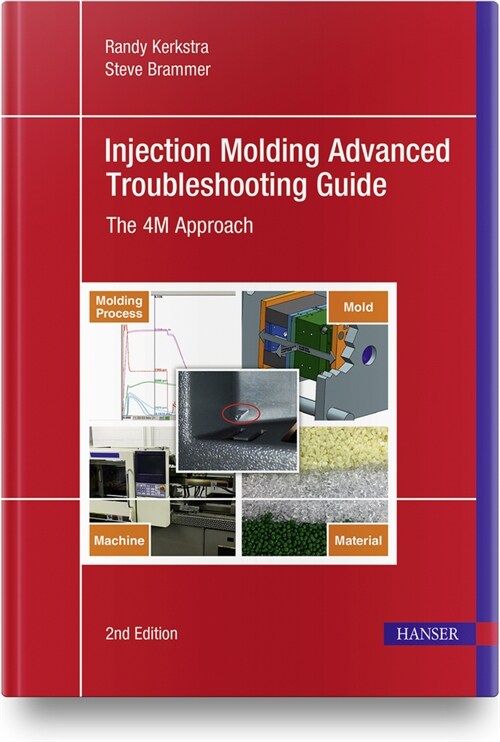 Injection Molding Advanced Troubleshooting Guide 2e: The 4m Approach (Hardcover, 2)