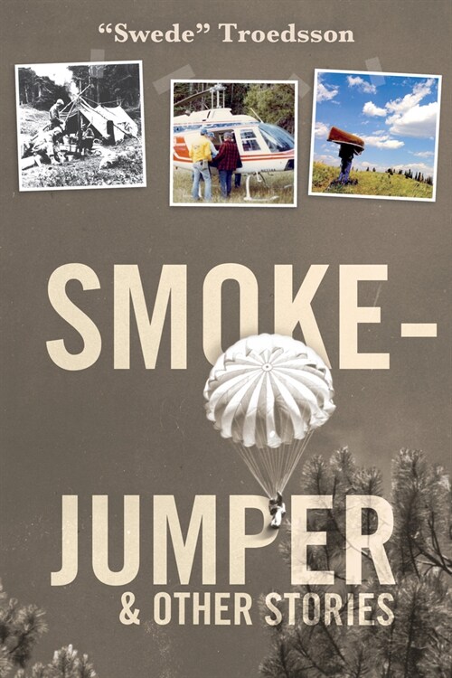Smokejumper: And Other Stories (Paperback)