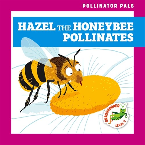 Hazel the Honeybee Pollinates (Paperback)