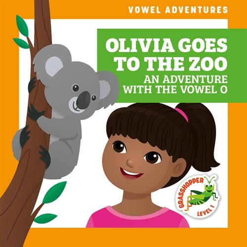 Olivia Goes to the Zoo: An Adventure with the Vowel O (Library Binding)