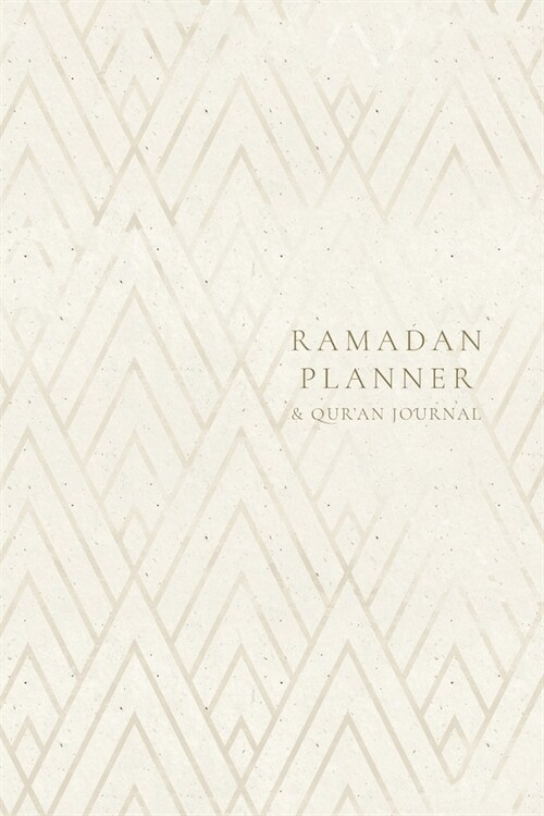 Ramadan Planner with Integrated Quran Journal: Gold Geometric: Focus on spiritual, physical and mental health (Paperback)