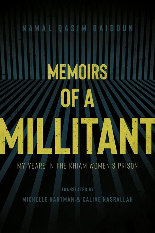 Memoirs of a Militant: My Years in the Khiam Womens Prison (Paperback)