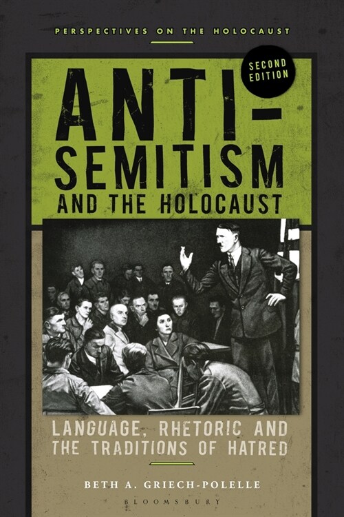 Anti-Semitism and the Holocaust : Language, Rhetoric and the Traditions of Hatred (Paperback, 2 ed)