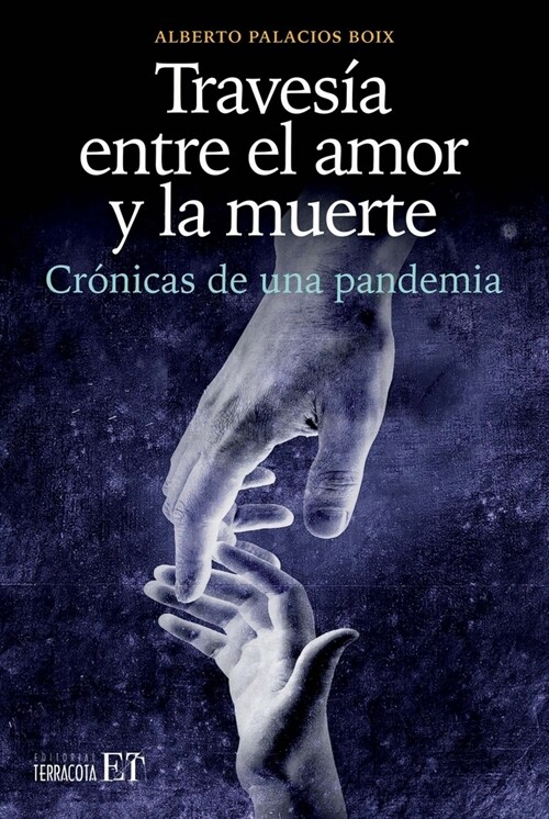 Traves? Entre El Amor Y La Muerte: Cr?icas de Una Pandemia (Paperback)