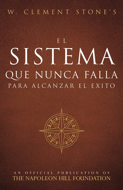 El Sistema Que Nunca Falla Para Alcanzar El ?ito (the Success System That Never Fails) (Paperback)