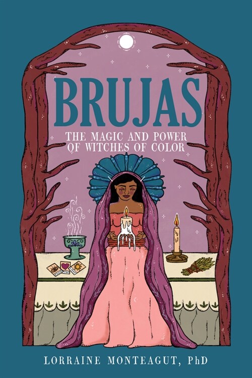 Brujas: The Magic and Power of Witches of Color (Hardcover)