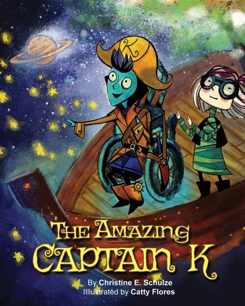 The Amazing Captain K: A Special Needs Space Pirate Adventure (Paperback)