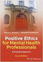Positive Ethics for Mental Health Professionals: A Proactive Approach (Paperback, 2)