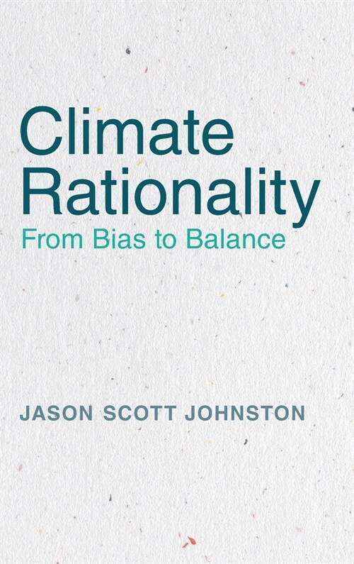 Climate Rationality : From Bias to Balance (Hardcover)