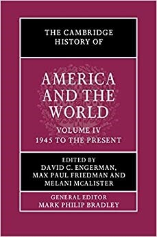 The Cambridge History of America and the World: Volume 4, 1945 to the Present (Hardcover)