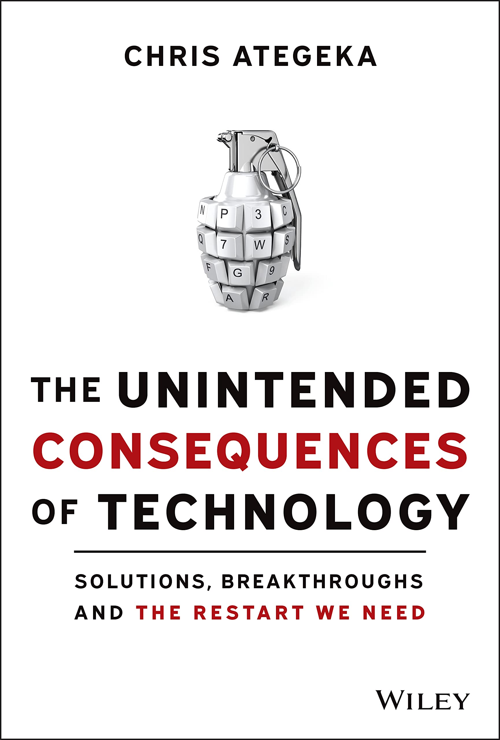 The Unintended Consequences of Technology: Solutions, Breakthroughs, and the Restart We Need (Hardcover)