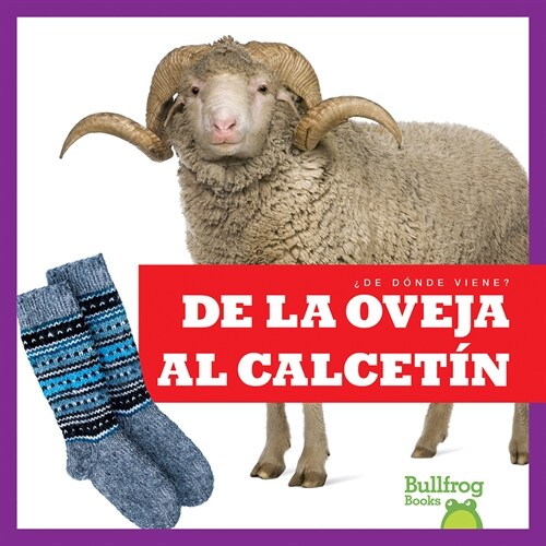 de la Oveja Al Calcet? (from Sheep to Sock) (Library Binding)