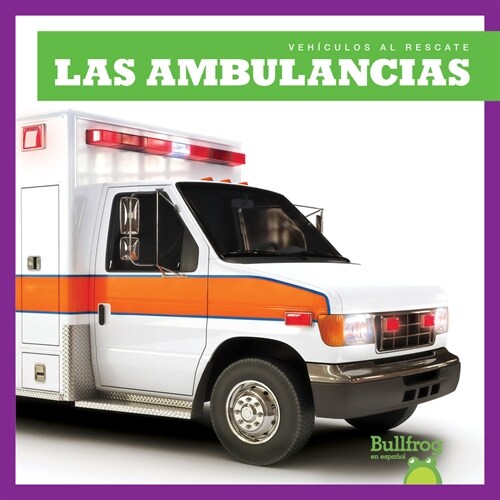 Las Ambulancias (Ambulances) (Library Binding)